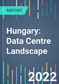 Hungary: Data Centre Landscape - 2021 to 2025- Product Image