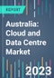 Australia: Cloud and Data Centre Market - 2022 to 2026 - Product Thumbnail Image