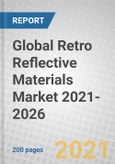 Global Retro Reflective Materials Market 2021-2026- Product Image