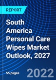 South America Personal Care Wipes Market Outlook, 2027- Product Image