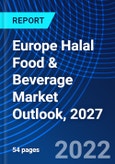 Europe Halal Food & Beverage Market Outlook, 2027- Product Image