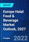 Europe Halal Food & Beverage Market Outlook, 2027 - Product Image
