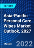 Asia-Pacific Personal Care Wipes Market Outlook, 2027- Product Image