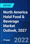 North America Halal Food & Beverage Market Outlook, 2027 - Product Thumbnail Image