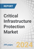 Critical Infrastructure Protection Market by Component, Security Type (Physical Safety & Security (Video Surveillance Systems, Screening, and Scanning) and Cybersecurity (Encryption, Threat Intelligence)), Vertical and Region - Global Forecast to 2027- Product Image