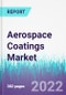 Aerospace Coatings Market by Resin Type, Technology, User Type, End Use Industry, Application - Global Opportunity Analysis and Industry Forecast, 2022 - 2030 - Product Image