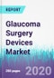 Glaucoma Surgery Devices Market by Surgery Type, Product, End User - Global Opportunity Analysis and Industry Forecast, 2020 - 2030 - Product Thumbnail Image