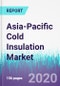 Asia-Pacific Cold Insulation Market by Type and Application - Opportunity Analysis and Industry Forecast, 2020-2030 - Product Thumbnail Image