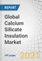 Global Calcium Silicate Insulation Market by Temperature (High-Temperature & Mid-Temperature), End-use Industry (Metals, Industrial, Power Generation, Petrochemical, Transport), and Region (Europe, North America, APAC, MEA, South America) - Forecast to 2026 - Product Image