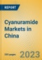 Cyanuramide Markets in China - Product Image