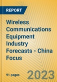 Wireless Communications Equipment Industry Forecasts - China Focus- Product Image
