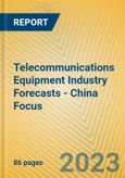 Telecommunications Equipment Industry Forecasts - China Focus- Product Image