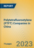 Polytetrafluoroetylene (PTFT) Companies in China- Product Image