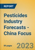 Pesticides Industry Forecasts - China Focus- Product Image
