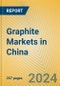 Graphite Markets in China - Product Thumbnail Image