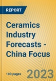 Ceramics Industry Forecasts - China Focus- Product Image
