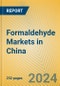 Formaldehyde Markets in China - Product Image