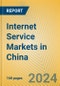 Internet Service Markets in China - Product Image