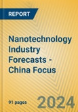 Nanotechnology Industry Forecasts - China Focus- Product Image