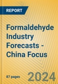 Formaldehyde Industry Forecasts - China Focus- Product Image