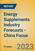 Energy Supplements Industry Forecasts - China Focus- Product Image