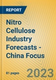 Nitro Cellulose Industry Forecasts - China Focus- Product Image
