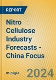 Nitro Cellulose Industry Forecasts - China Focus- Product Image