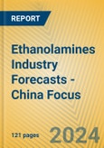 Ethanolamines Industry Forecasts - China Focus- Product Image