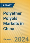 Polyether Polyols Markets in China- Product Image