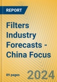 Filters Industry Forecasts - China Focus- Product Image