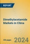 Dimethylacetamide Markets in China - Product Thumbnail Image