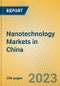 Nanotechnology Markets in China - Product Thumbnail Image