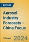 Aerosol Industry Forecasts - China Focus - Product Image