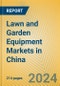 Lawn and Garden Equipment Markets in China - Product Thumbnail Image