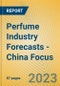 Perfume Industry Forecasts - China Focus - Product Image