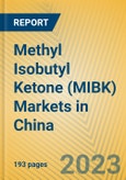 Methyl Isobutyl Ketone (MIBK) Markets in China- Product Image