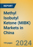 Methyl Isobutyl Ketone (MIBK) Markets in China- Product Image