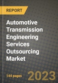2023 Automotive Transmission Engineering Services Outsourcing Market - Revenue, Trends, Growth Opportunities, Competition, COVID Strategies, Regional Analysis and Future outlook to 2030 (by products, applications, end cases)- Product Image