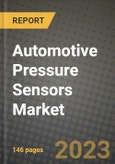 2023 Automotive Pressure Sensors Market - Revenue, Trends, Growth Opportunities, Competition, COVID Strategies, Regional Analysis and Future outlook to 2030 (by products, applications, end cases)- Product Image