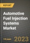 2023 Automotive Fuel Injection Systems Market - Revenue, Trends, Growth Opportunities, Competition, COVID Strategies, Regional Analysis and Future outlook to 2030 (by products, applications, end cases) - Product Image
