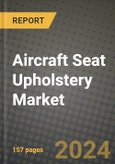 2023 Aircraft Seat Upholstery Market - Revenue, Trends, Growth Opportunities, Competition, COVID Strategies, Regional Analysis and Future outlook to 2030 (by products, applications, end cases)- Product Image