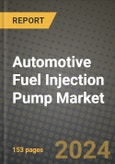 2023 Automotive Fuel Injection Pump Market - Revenue, Trends, Growth Opportunities, Competition, COVID Strategies, Regional Analysis and Future outlook to 2030 (by products, applications, end cases)- Product Image