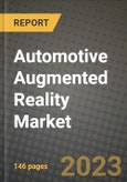 2023 Automotive Augmented Reality Market - Revenue, Trends, Growth Opportunities, Competition, COVID Strategies, Regional Analysis and Future outlook to 2030 (by products, applications, end cases)- Product Image