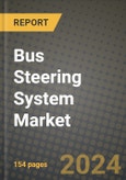 2023 Bus Steering System Market - Revenue, Trends, Growth Opportunities, Competition, COVID Strategies, Regional Analysis and Future outlook to 2030 (by products, applications, end cases)- Product Image