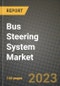 2023 Bus Steering System Market - Revenue, Trends, Growth Opportunities, Competition, COVID Strategies, Regional Analysis and Future outlook to 2030 (by products, applications, end cases) - Product Thumbnail Image