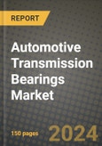 2023 Automotive Transmission Bearings Market - Revenue, Trends, Growth Opportunities, Competition, COVID Strategies, Regional Analysis and Future outlook to 2030 (by products, applications, end cases)- Product Image