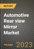 2023 Automotive Rear view Mirror Market - Revenue, Trends, Growth Opportunities, Competition, COVID Strategies, Regional Analysis and Future outlook to 2030 (by products, applications, end cases)- Product Image