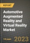 Automotive Augmented Reality and Virtual Reality Market - Revenue, Trends, Growth Opportunities, Competition, COVID-19 Strategies, Regional Analysis and Future Outlook to 2030 (By Products, Applications, End Cases) - Product Image