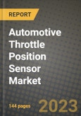 Automotive Throttle Position Sensor Market - Revenue, Trends, Growth Opportunities, Competition, COVID-19 Strategies, Regional Analysis and Future Outlook to 2030 (By Products, Applications, End Cases)- Product Image