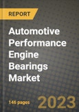 Automotive Performance Engine Bearings Market - Revenue, Trends, Growth Opportunities, Competition, COVID-19 Strategies, Regional Analysis and Future Outlook to 2030 (By Products, Applications, End Cases)- Product Image